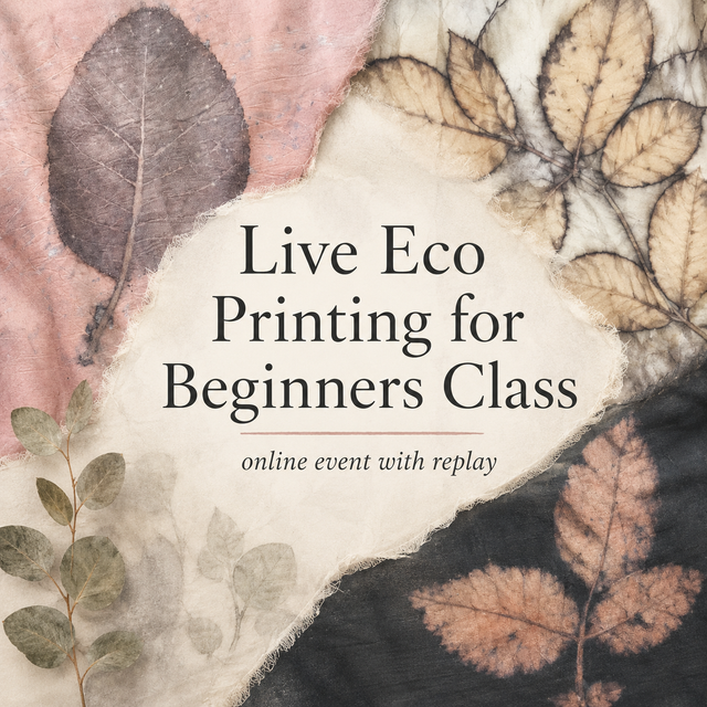 Live Eco Printing for Beginners Class, online event with replay