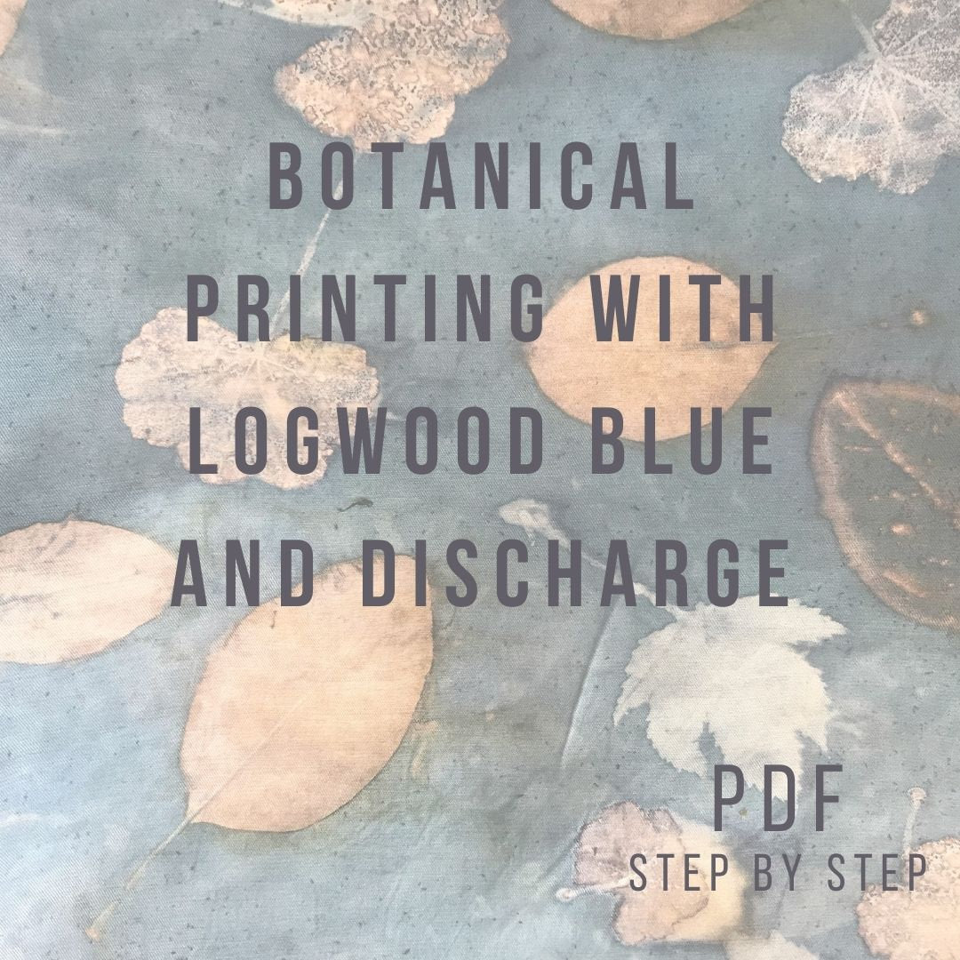 Text overlay on a background with leaves and text 'Botanical Printing with Logwood Blue and Discharge' and 'PDF Step by Step'.