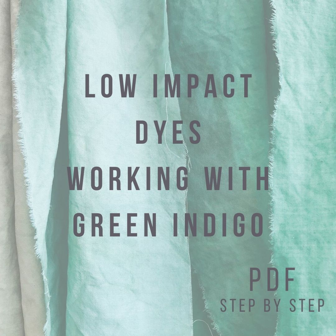Text overlay on a green fabric background with 'Low Impact Dyes Working with Green Indigo' and 'PDF Step by Step' text.